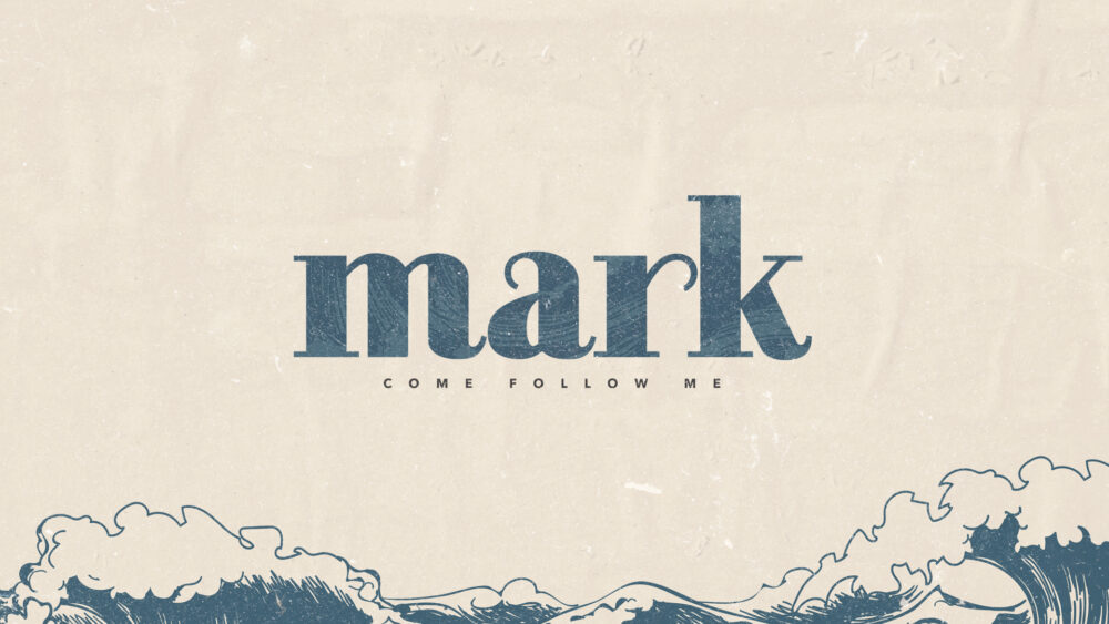 Mark: Come Follow Me
