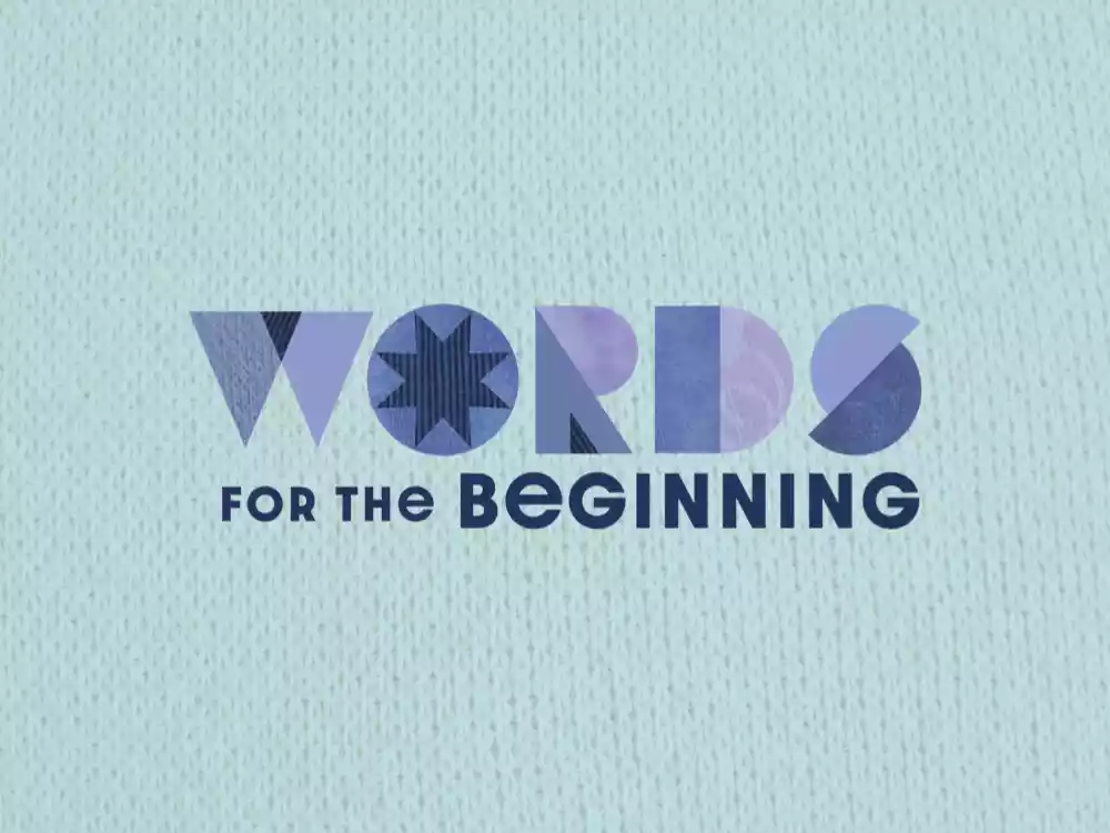 Words for the Beginning